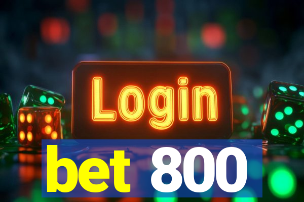 bet 800